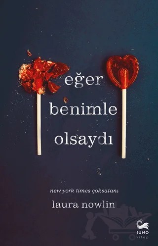 Eğer Benimle Olsaydı – Laura Nowlin – Juno Kitap kitap kapağı