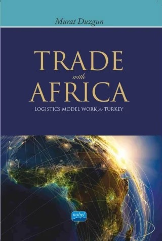 Trade with Africa - Logistics Model Work for Turkey – Murat Düzgün – Nobel Akademik Yayıncılık kitap kapağı