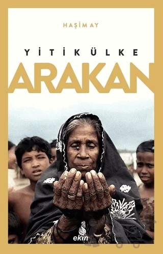 Yitik Ülke Arakan – Haşim Ay – Ekin Yayınları kitap kapağı