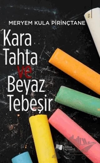 Kara Tahta ve Beyaz Tebeşir – Meryem Kula Pirinçtane – Karina Yayınevi kitap kapağı