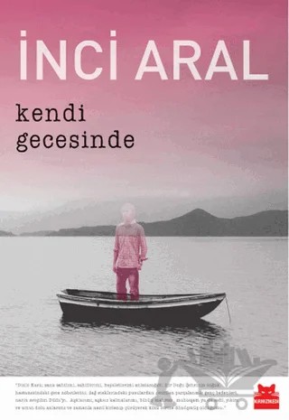 Kendi Gecesinde (Özel Baskı) – İnci Aral – Kırmızı Kedi Yayınevi kitap kapağı