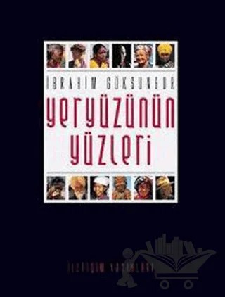 Yeryüzünün Yüzleri – İbrahim Göksungur – İletişim Yayınevi kitap kapağı