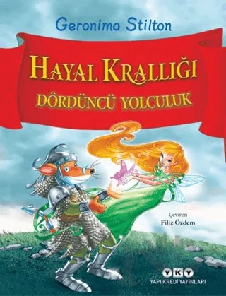 Hayal Krallığı - Dördüncü Yolculuk – Geronimo Stilton – Yapı Kredi Yayınları kitap kapağı