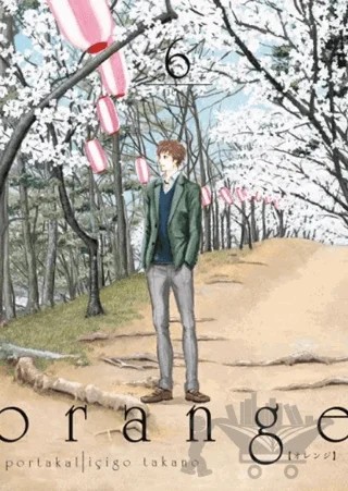 Orange Cilt 6 – İçigo Takano – Komikşeyler Yayıncılık kitap kapağı
