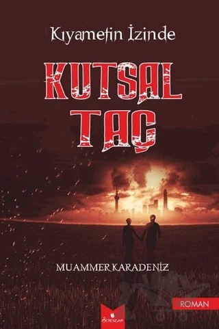 Kıyametin İzinde Kutsal Taç – Muammer Karadeniz – Serencam Yayınevi kitap kapağı