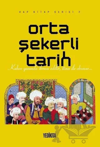 Orta Şekerli Tarih – Mustafa Dedeler – Yedikıta Kitaplığı kitap kapağı