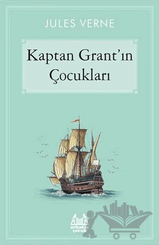 Kaptan Grant’ın Çocukları – Jules Verne – Arkadaş Yayınları kitap kapağı