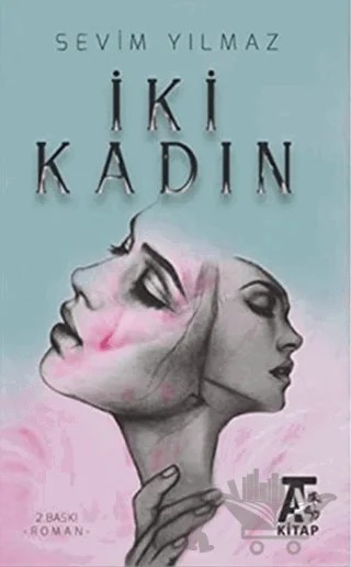 İki Kadın – Sevim Yılmaz – Kitap At Yayınları kitap kapağı
