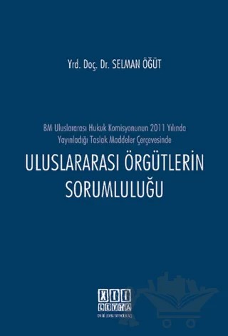 Uluslararası Örgütlerin Sorumluluğu – Selman Öğüt – On İki Levha Yayınları kitap kapağı