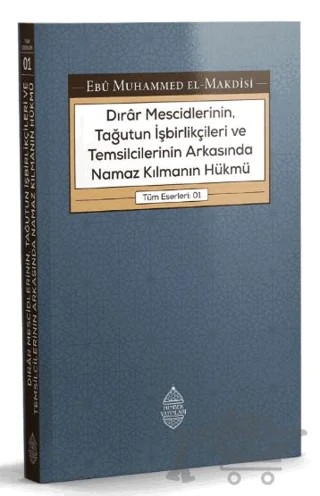 Dırar Mescidlerinin, Tağutun İşbirlikçileri ve Temsilcilerinin Arkasında Namaz Kılmanın Hükmü – Ebu Muhammed el-Makdisi – Minber Yayınları kitap kapağı