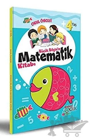 Okul Öncesi Küçük Bilginin Matematik Kitabı (4 Yaş) – Kolektif – Akademi Çocuk kitap kapağı
