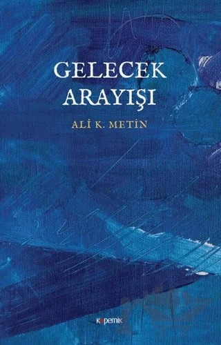 Gelecek Arayışı – Ali K. Metin – Kopernik Kitap kitap kapağı