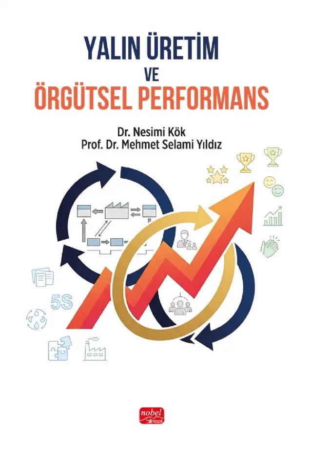Yalın Üretim ve Örgütsel Performans – Nesimi Kök, Mehmet Selami Yıldız – Nobel Bilimsel Eserler kitap kapağı