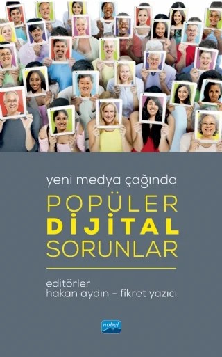 Yeni Medya Çağında POPÜLER DİJİTAL SORUNLAR – Ceyhun Bağcı, Faruk Sadıç, Fikret Yazıcı, Hakan Aydın, Metin Eken, Mustafa Cıngı, Mustafa Temel, Nida Sümeyya Çetin, Onur Önürmen, Vahit İlhan – Nobel Akademik Yayıncılık kitap kapağı
