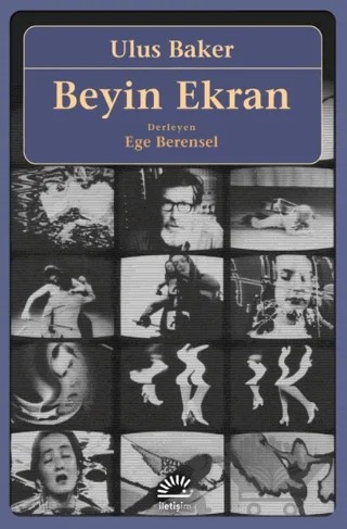 Beyin Ekran – Ulus Baker – İletişim Yayınevi kitap kapağı
