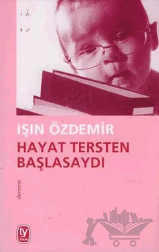 Hayat Tersten Başlasaydı – Işın Özdemir – Tekin Yayınevi kitap kapağı