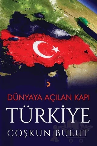 Dünyaya Açılan Kapı Türkiye – Coşkun Bulut – Cinius Yayınları kitap kapağı