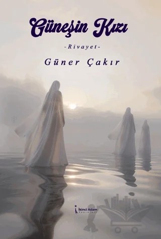 Güneşin Kızı – Güner Çakır – İkinci Adam Yayınları kitap kapağı