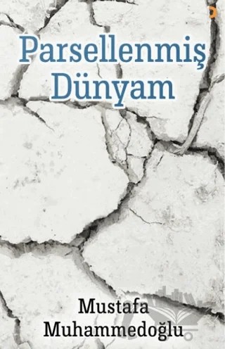 Parsellenmiş Dünyam – Mustafa Muhammedoğlu – Cinius Yayınları kitap kapağı