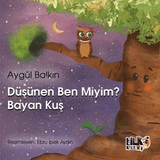 Düşünen Ben Miyim? Bayan Kuş – Aygül Balkın – Tilki Kitap kitap kapağı