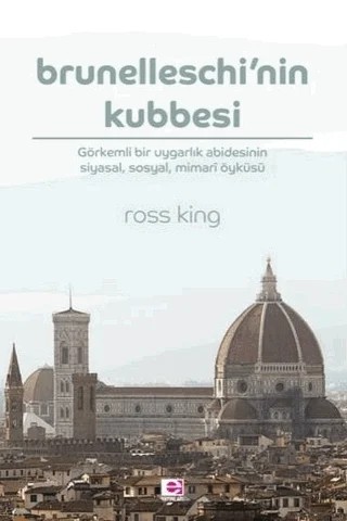 Brunelleschi’nin Kubbesi – Ross King – E Yayınları kitap kapağı