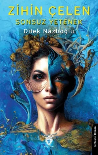 Zihin Çelen Sonsuz Yetenek – Dilek Nazlıoğlu – Dorlion Yayınları kitap kapağı