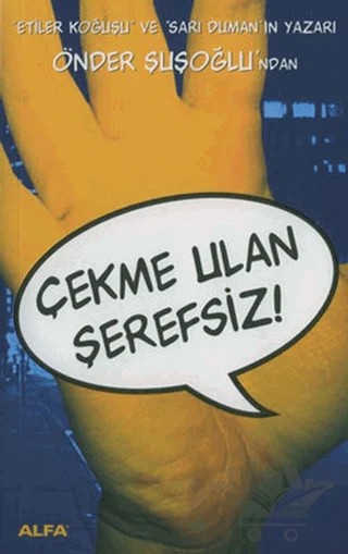 Çekme Ulan Şerefsiz! – Önder Şuşoğlu – Alfa Yayınları kitap kapağı