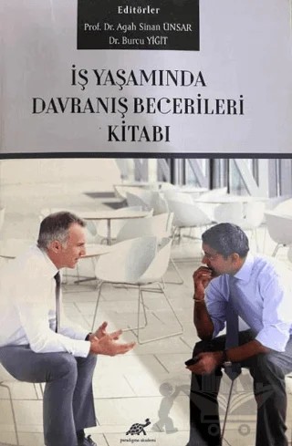 İş Yaşamında Davranış Becerileri Kitabı – Kolektif – Paradigma Akademi Yayınları kitap kapağı
