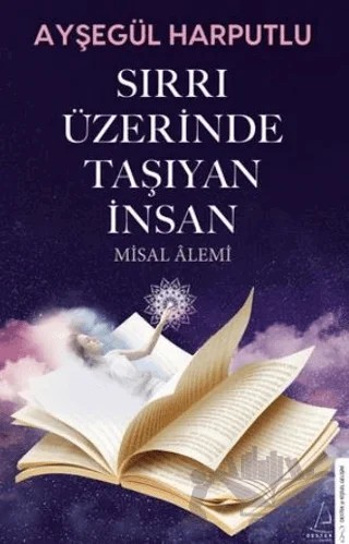 Sırrı Üzerinde Taşıyan İnsan – Ayşegül Harputlu – Destek Yayınları kitap kapağı