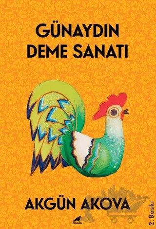 Günaydın Deme Sanatı – Akgün Akova – Kara Karga Yayınları kitap kapağı