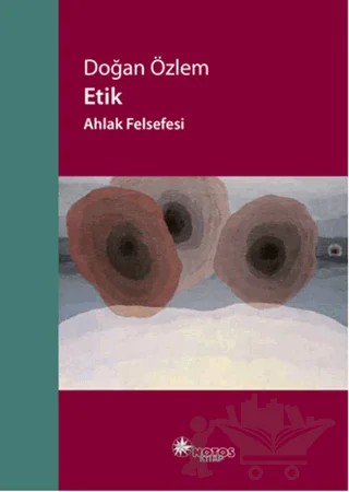 Etik - Ahlak Felsefesi – Doğan Özlem – Notos Kitap kitap kapağı