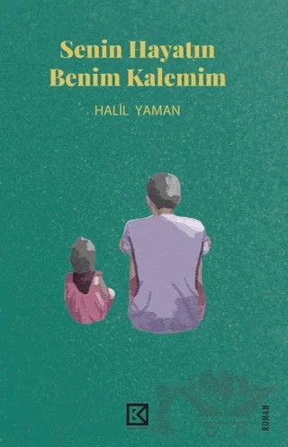 Senin Hayatın Benim Kalemim – Halil Yaman – Başka Kitap kitap kapağı