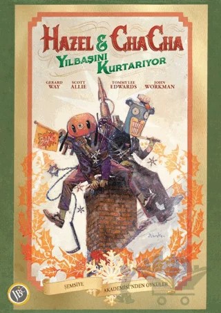 Hazel ve Cha Cha Yılbaşını Kurtarıyor – Gerard Way, John Workman, Scott Allıe, Tommy Lee Edwards – JBC Yayıncılık kitap kapağı