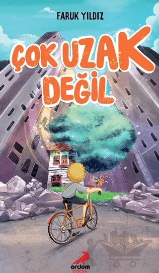 Çok Uzak Değil – Faruk Yıldız – Erdem Çocuk kitap kapağı