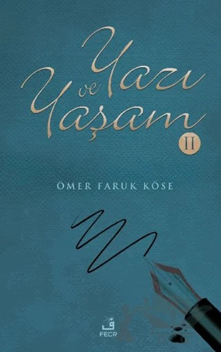 Yazı ve Yaşam-2 – Ömer Faruk Köse – Fecr Yayınları kitap kapağı