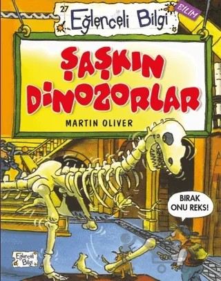 Şaşkın Dinozorlar – Martin Oliver – Eğlenceli Bilgi Yayınları kitap kapağı