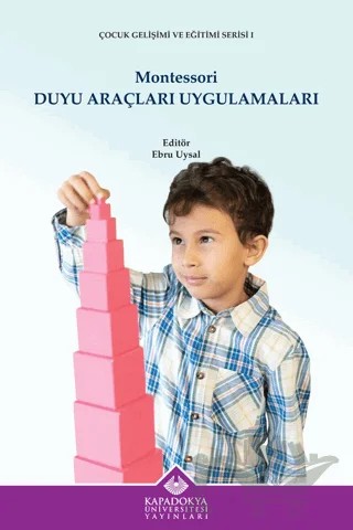 Montessori Duyu Araçları Uygulamaları – Kolektif – Kapadokya Üniversitesi Yayınları kitap kapağı