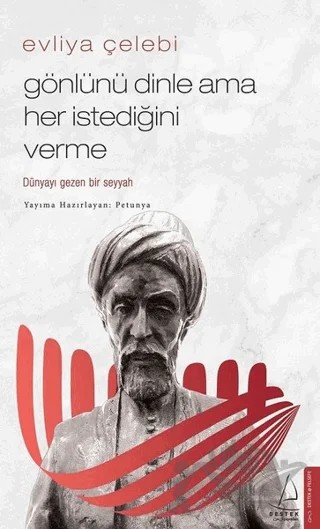 Evliya Çelebi - Gönlünü Dinle Ama Her İstediğini Verme – Petunya – Destek Yayınları kitap kapağı