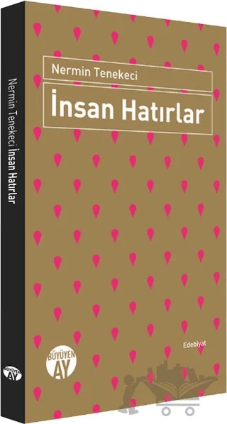 İnsan Hatırlar – Nermin Tenekeci – Büyüyen Ay Yayınları kitap kapağı
