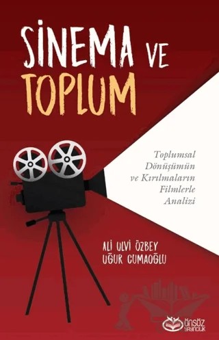 Sinema ve Toplum – Ali Ulvi Özbey, Uğur Cumaoğlu – Önsöz Yayıncılık kitap kapağı