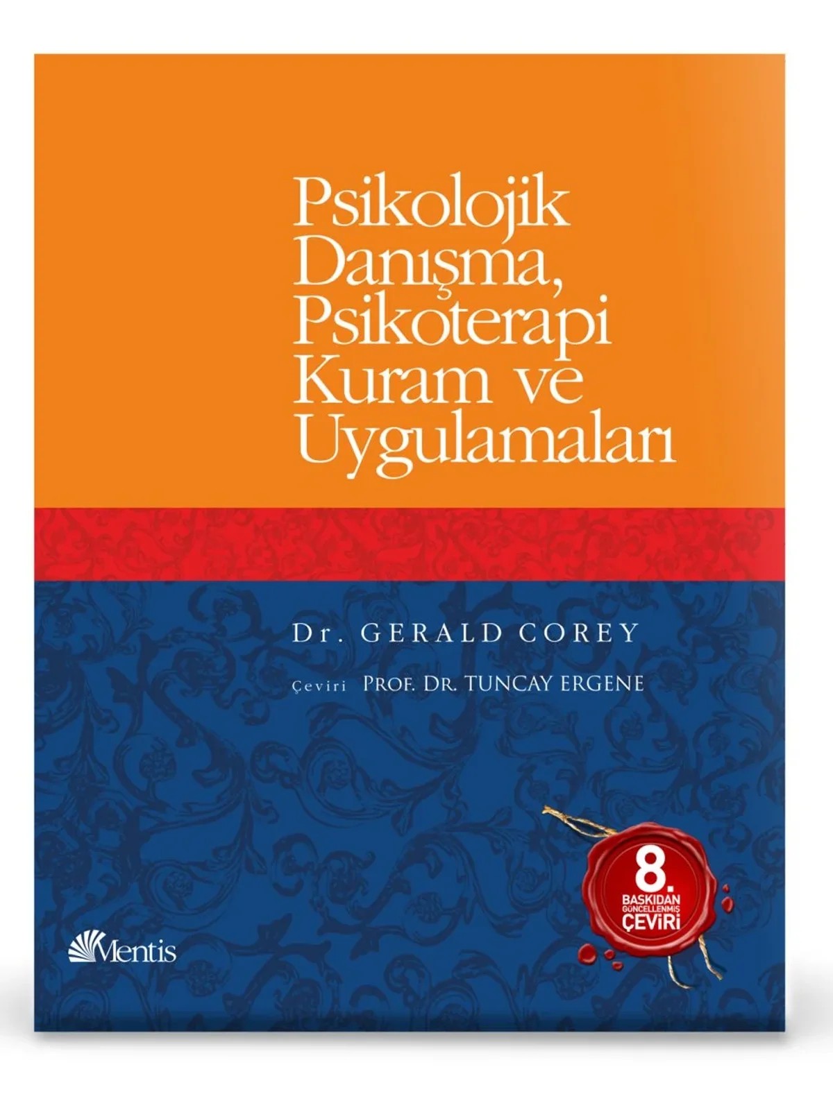 Psikolojik Danışma Psikoterapi Kuram Ve Uygulamaları – Dr. Gerald Corey – Mentis Yayınevi kitap kapağı