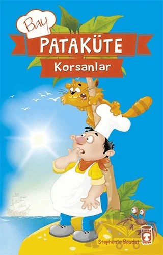 Bay Pataküte - Korsanlar – Stephanie Baudet – Timaş Çocuk kitap kapağı