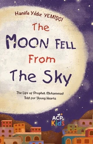 The Moon Fell From The Sky – Hanife Yıldız Yemişçi – Anatolian Culture Publishing kitap kapağı