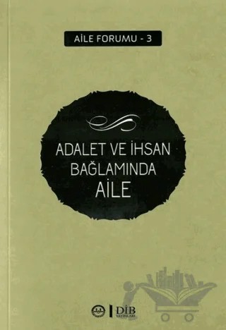 Adalet ve İhsan Bağlamında Aile – Kolektif – Diyanet İşleri Başkanlığı kitap kapağı