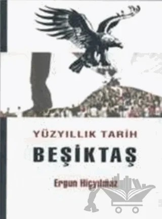 Yüzyıllık Tarih Beşiktaş – Ergun Hiçyılmaz – YGS Yayınları (Yazı-Görüntü-Ses) kitap kapağı