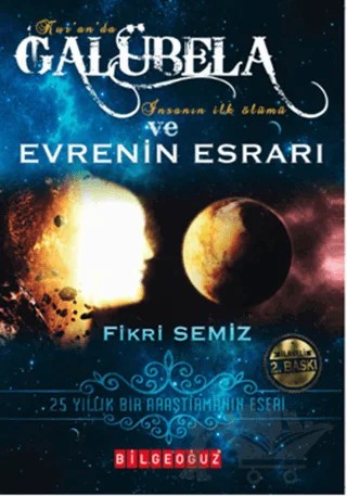 Kur'an da Galübela - İnsanın İlk Ölümü Evrenin Esrarı – Fikri Semiz – Bilgeoğuz Yayınları kitap kapağı