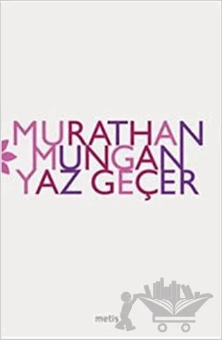 Yaz Geçer – Murathan Mungan – Metis Yayınları kitap kapağı