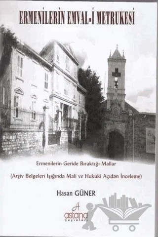 Ermenilerin Emval-i Metrukesi – Hasan Güner – Astana Yayınları kitap kapağı