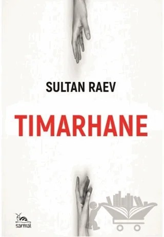 Tımarhane – Sultan Raev – Sarmal Kitabevi kitap kapağı