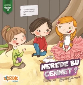 Nerede Bu Cennet? - Zümrüt Öyküler 10 – Şeyda Koç Asyalı – Siyer Çocuk Yayınları kitap kapağı